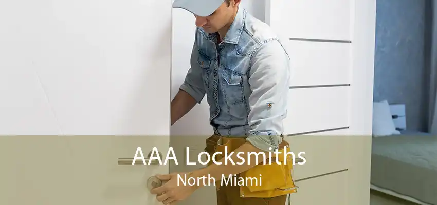 AAA Locksmiths North Miami