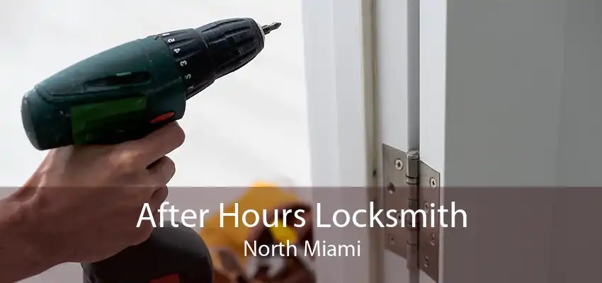 After Hours Locksmith North Miami
