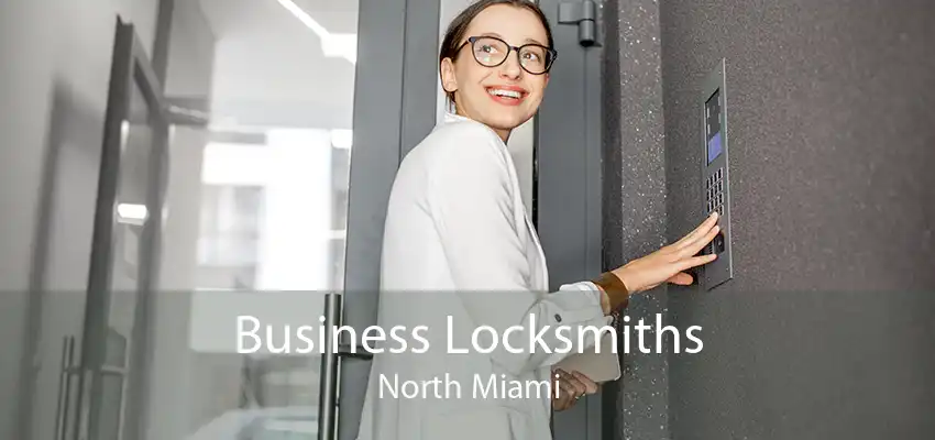 Business Locksmiths North Miami