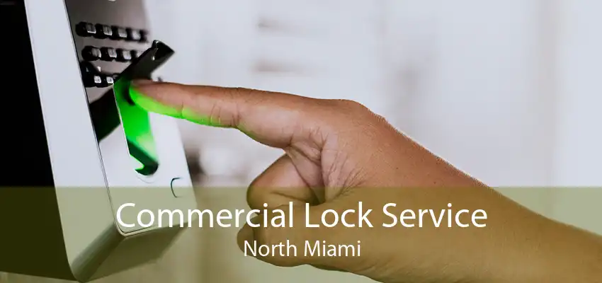 Commercial Lock Service North Miami