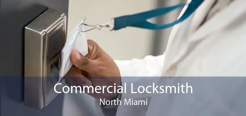 Commercial Locksmith North Miami