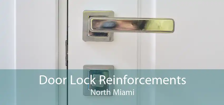 Door Lock Reinforcements North Miami