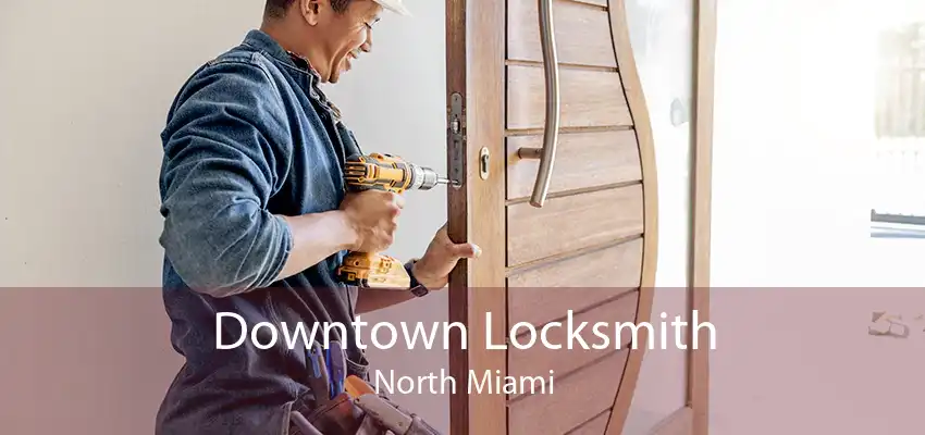 Downtown Locksmith North Miami