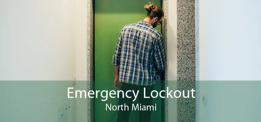Emergency Lockout North Miami