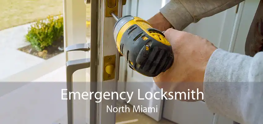 Emergency Locksmith North Miami