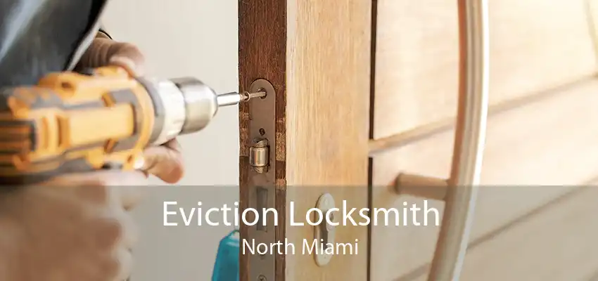 Eviction Locksmith North Miami