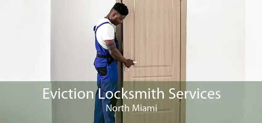 Eviction Locksmith Services North Miami