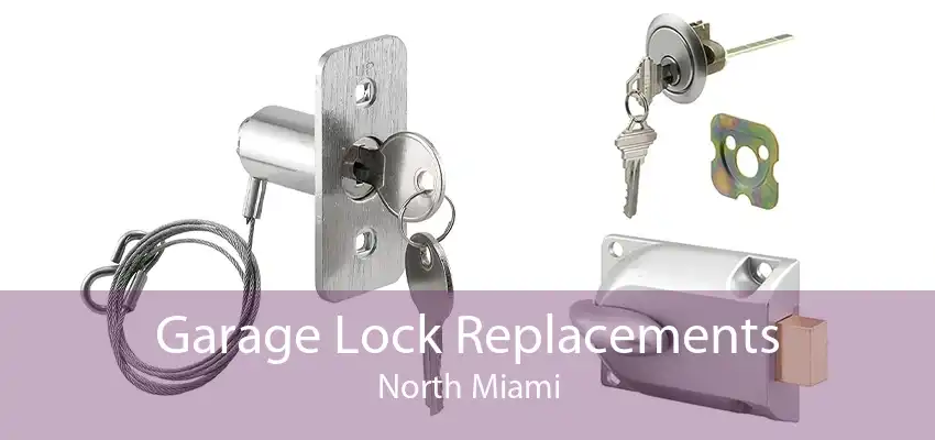 Garage Lock Replacements North Miami