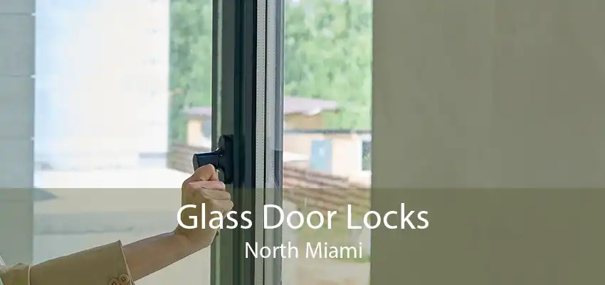 Glass Door Locks North Miami