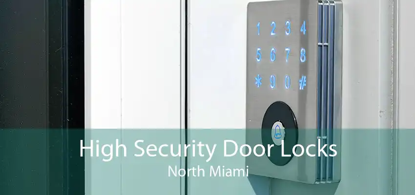 High Security Door Locks North Miami