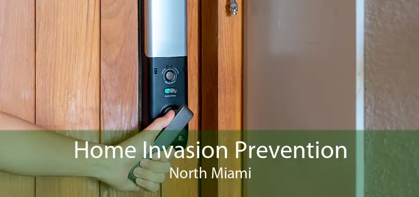 Home Invasion Prevention North Miami