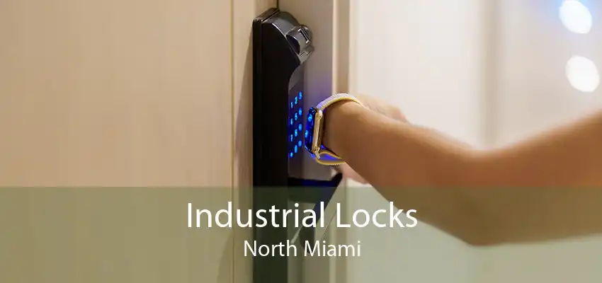 Industrial Locks North Miami