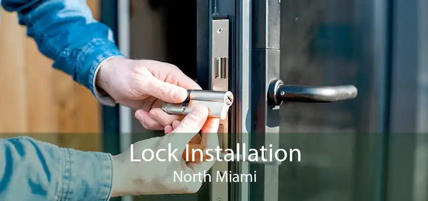 Lock Installation North Miami
