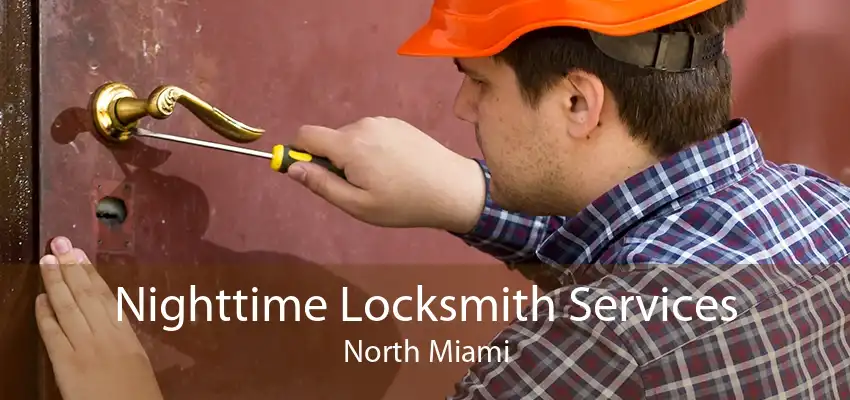 Nighttime Locksmith Services North Miami