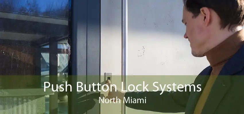 Push Button Lock Systems North Miami