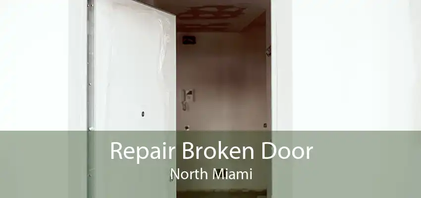 Repair Broken Door North Miami