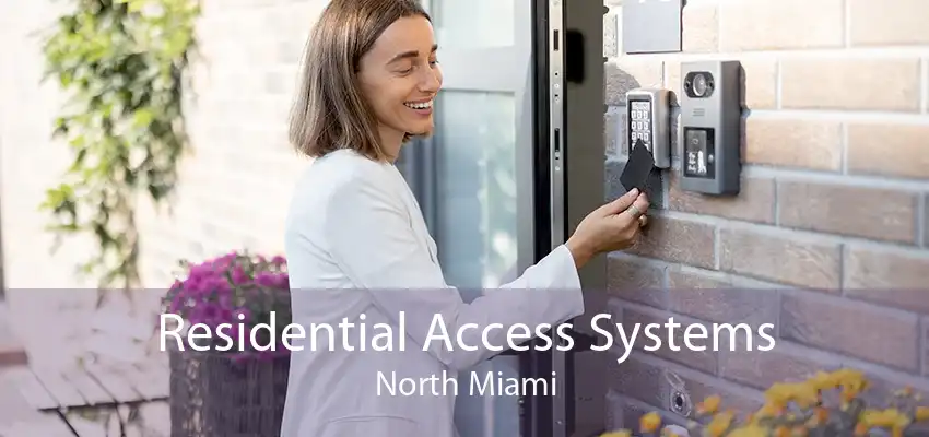 Residential Access Systems North Miami