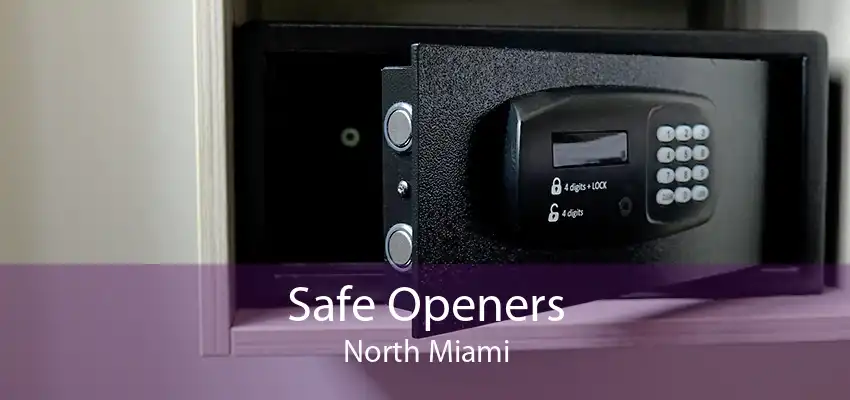 Safe Openers North Miami