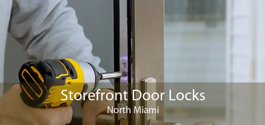 Storefront Door Locks North Miami