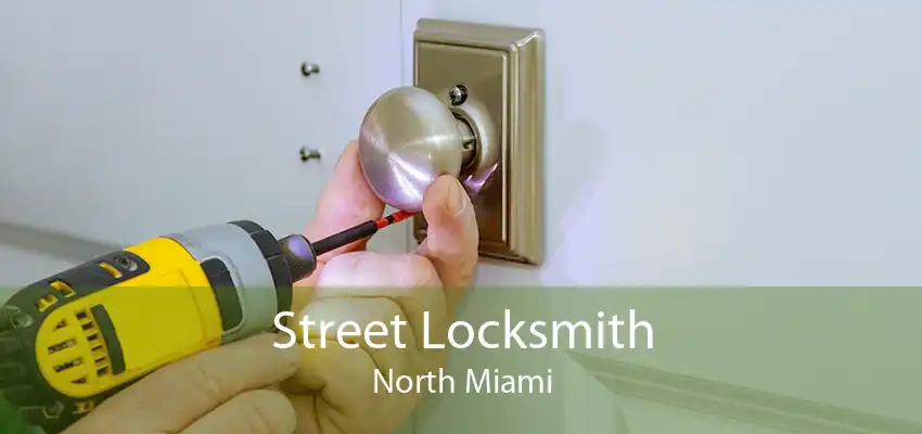 Street Locksmith North Miami