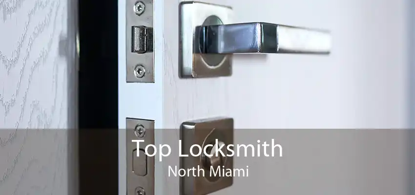 Top Locksmith North Miami