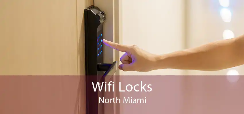 Wifi Locks North Miami