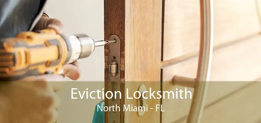 Eviction Locksmith North Miami - FL