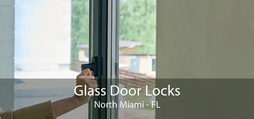 Glass Door Locks North Miami - FL